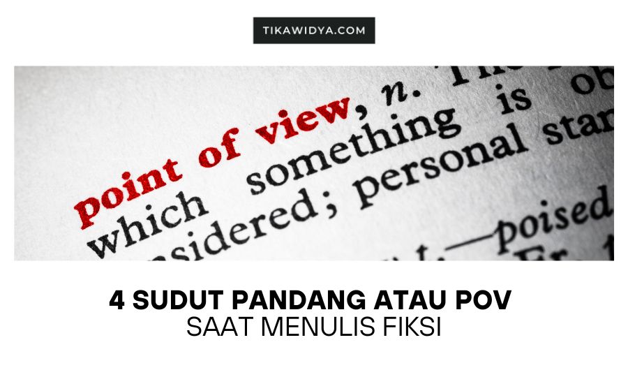 4 Sudut Pandang Atau Pov Saat Menulis Fiksi Tika Widya