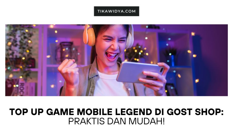 Top Up Game Mobile Legend di Gost Shop: Praktis dan Mudah!